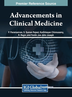 Advancements in Clinical Medicine by Paramasivan, P.