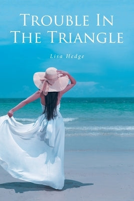 Trouble In The Triangle by Hedge, Lisa