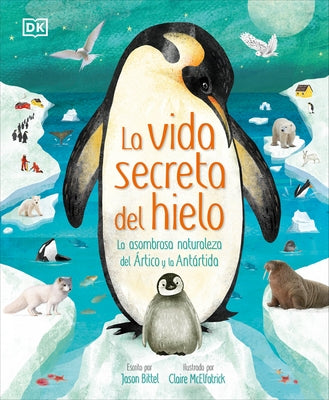 La Vida Secreta del Hielo (the Frozen Worlds) by Bittel, Jason