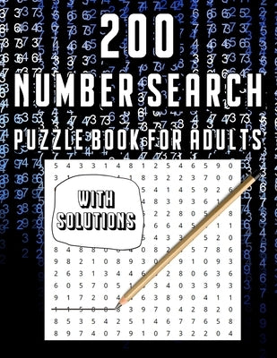 200 Number Search Puzzle Book For Adults: Big PuzzleBook Find Numbers For Adults And Seniors Large Print, Gifts For Father / Mother / Grandpa / Grandm by Press, Home