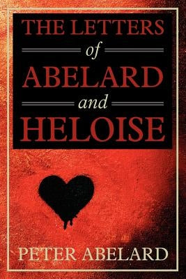 The Letters of Abelard and Heloise by Abelard, Peter