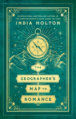 The Geographer's Map to Romance by Holton, India