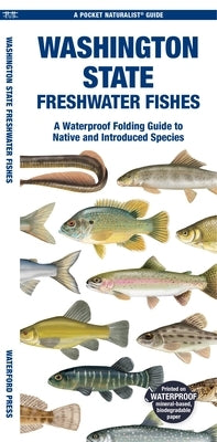 Washington State Freshwater Fishes: A Waterproof Folding Guide to Native and Introduced Species by Waterford Press