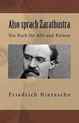 Also sprach Zarathustra by Nietzsche, Friedrich Wilhelm