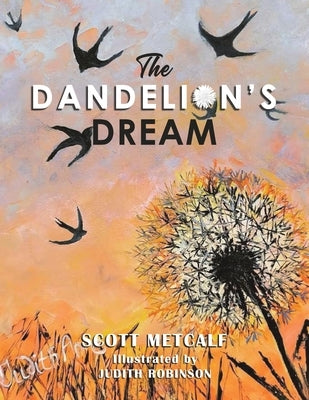 The Dandelion's Dream by Metcalf, Scott