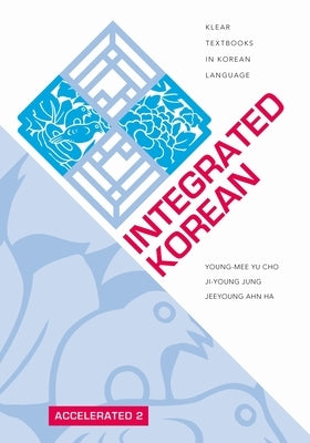 Integrated Korean: Accelerated 2 by Cho, Young-Mee Yu