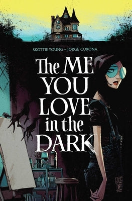 The Me You Love in the Dark by Young, Skottie