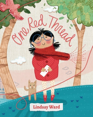 One Red Thread: A Story of Connection by Ward, Lindsay