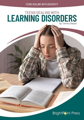 Teens Dealing with Learning Disorders by Gagne, Tammy