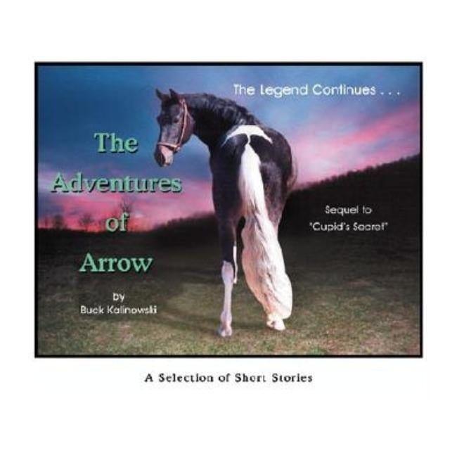 The Adventures of Arrow by Kalinowski, Buck