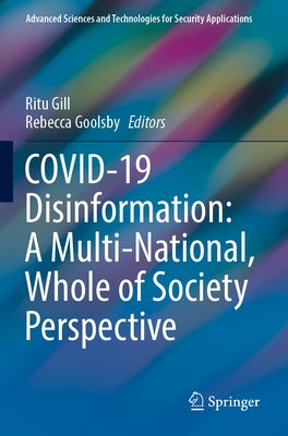 Covid-19 Disinformation: A Multi-National, Whole of Society Perspective by Gill, Ritu