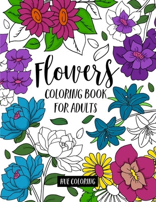 Flowers Coloring Book for Adults by Hue Coloring