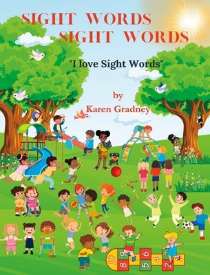 Sight Words Sight Words: I Love Sight Words by Gradney, Karen