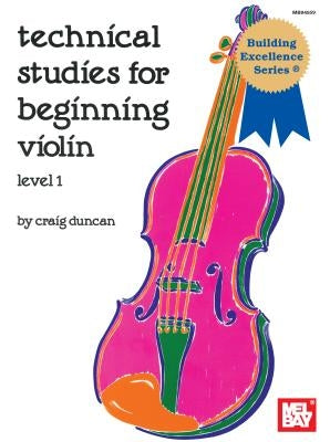 Technical Studies for Beginning Violin Lesson 1 by Duncan, Craig