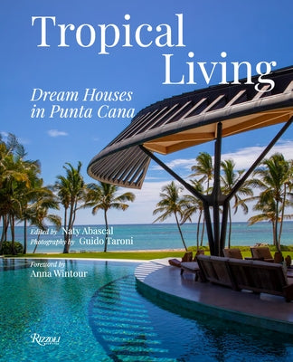 Tropical Living: Dream Houses in Punta Cana by Abascal, Naty