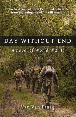 Day Without End: A Novel of World War Two by Van Praag, Van