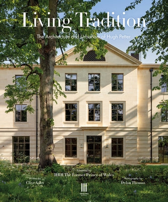 Living Tradition: The Architecture and Urbanism of Hugh Petter by Aslet, Clive