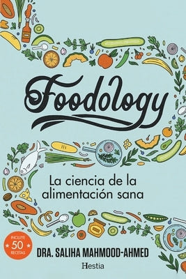 Foodology (Spanish Edition) by Mahmood-Ahmed, Saliha