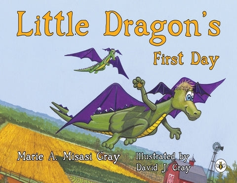 Little Dragon's First Day by Misasi Gray, Marie A.