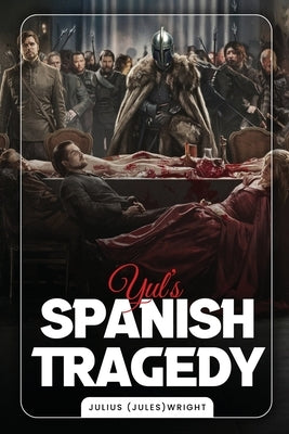 Yul's Spanish Tragedy by Wright, Jules