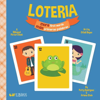 Loteria: More First Words / Más Primeras Palabras: A Bilingual Picture Book by Rodriguez, Patty