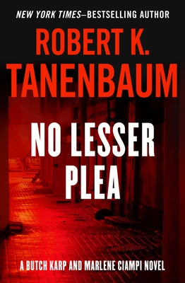 No Lesser Plea by Tanenbaum, Robert K.