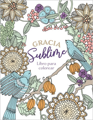 Gracia Sublime (Libro Para Colorear) by Broadstreet Publishing Group LLC