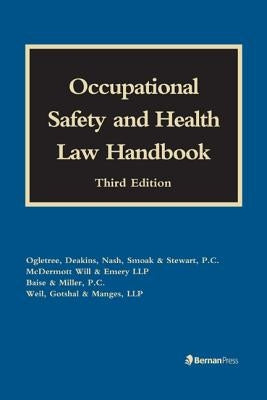 Occupational Safety and Health Law Handbook by Bailey, Melissa A.