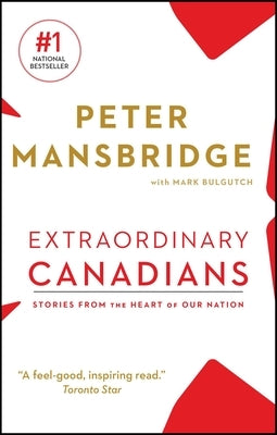 Extraordinary Canadians: Stories from the Heart of Our Nation by Mansbridge, Peter