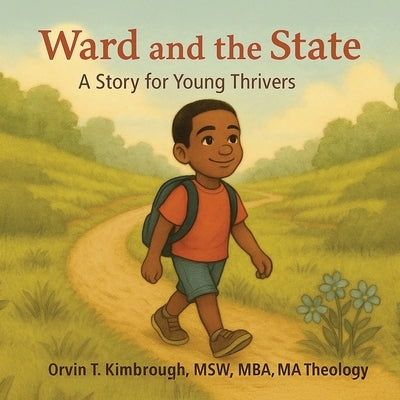 Ward and the State: A Story for Young Thrivers by Kimbrough, Orvin T.