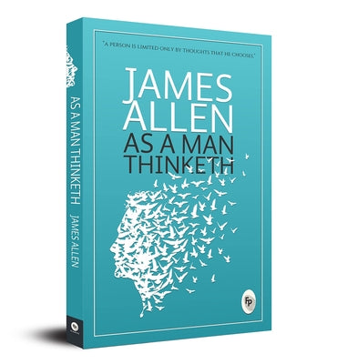 As a Man Thinketh by Allen, James