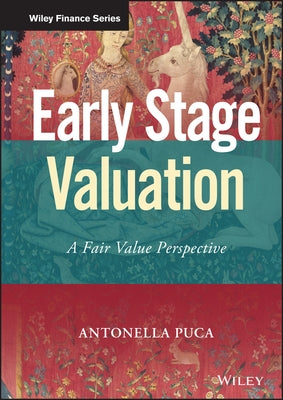 Early Stage Valuation: A Fair Value Perspective by Puca, Antonella