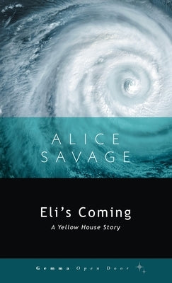 Eli's Coming by Savage, Alice