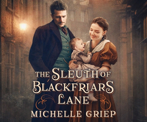 The Sleuth of Blackfriars Lane: Volume 3 by Griep, Michelle