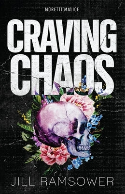Craving Chaos: A Rivals to Lovers, Stranded Together, Mafia Romance by Ramsower, Jill