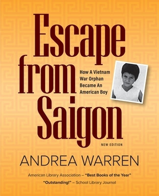 Escape from Saigon: How a Vietnam War Orphan Became an American Boy by Warren, Andrea