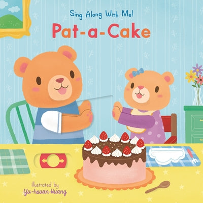 Pat-A-Cake: Sing Along with Me! by Huang, Yu-Hsuan