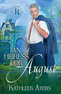 An Heiress for August by Ayers, Kathleen