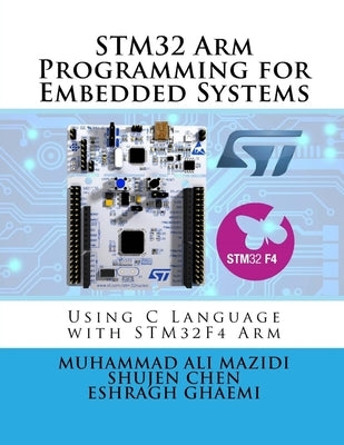STM32 Arm Programming for Embedded Systems: Using C Language with STM32 Nucleo by Chen, Shujen