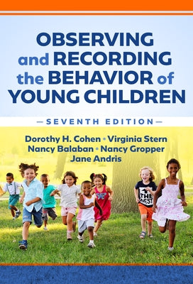 Observing and Recording the Behavior of Young Children by Cohen, Dorothy H.