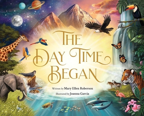 The Day Time Began by Roberson, Mary Ellen