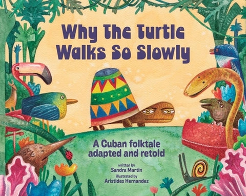 Why the Turtle Walks So Slowly by Mart&#195;&#173;n Denis, Sandra