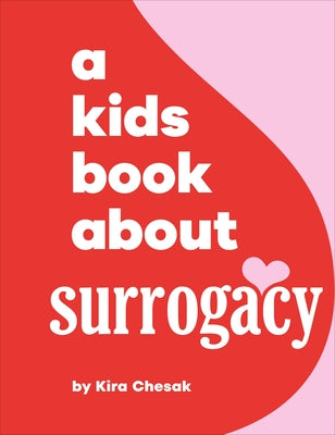 A Kids Book about Surrogacy by Chesak, Kira