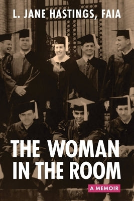 The Woman in the Room: A Memoir by Hastings, L. Jane