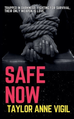 Safe Now by Vigil, Taylor Anne