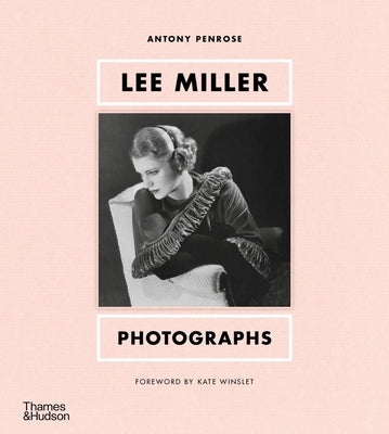 Lee Miller: Photographs by Penrose, Antony