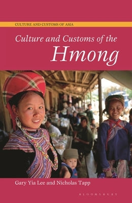 Culture and Customs of the Hmong by Lee, Gary Yia
