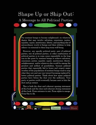 Shape Up or Ship Out: A Message to All Political Parties by Blair, Maurice James