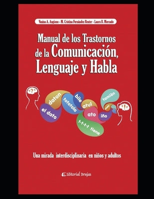 Manual de los trastornos de la Comunicación, el Lenguaje y el Habla: Una mirada interdisciplinaria en niños y adultos by Fern&#225;ndez Reuter, Cristina