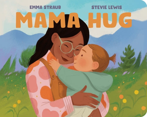 Mama Hug by Straub, Emma